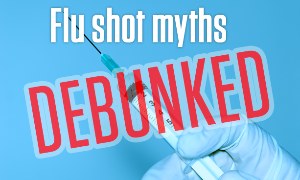 Flu Shot Myths Debunked!